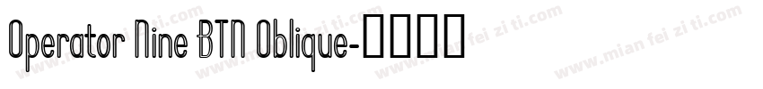 Operator Nine BTN Oblique字体转换